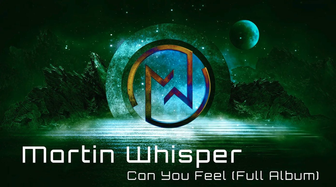 Martin Whisper — Can You Feel (Full Album)